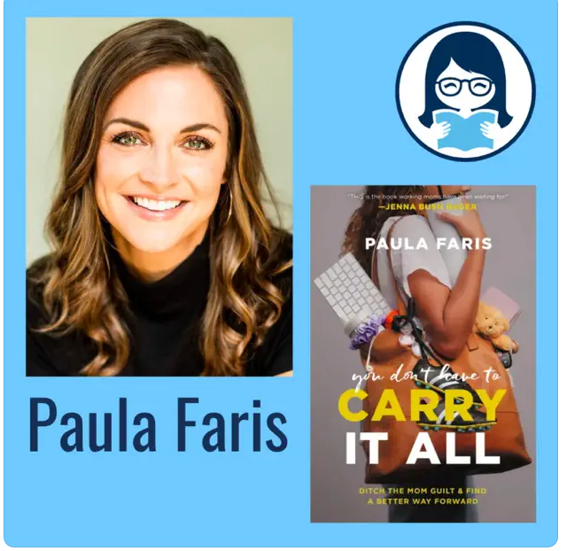 Paula Faris, YOU DON'T HAVE TO CARRY IT ALL: Ditch the Mom Guilt and Find a Better Way Forward