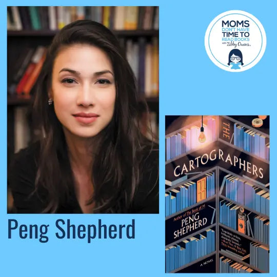 Peng Shepherd, THE CARTOGRAPHERS: A Novel - Zibby Media