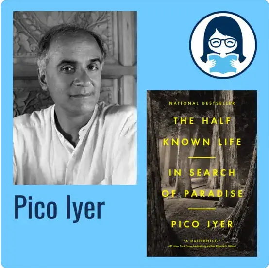 Pico Iyer, THE HALF KNOWN LIFE: In Search of Paradise - Zibby Media