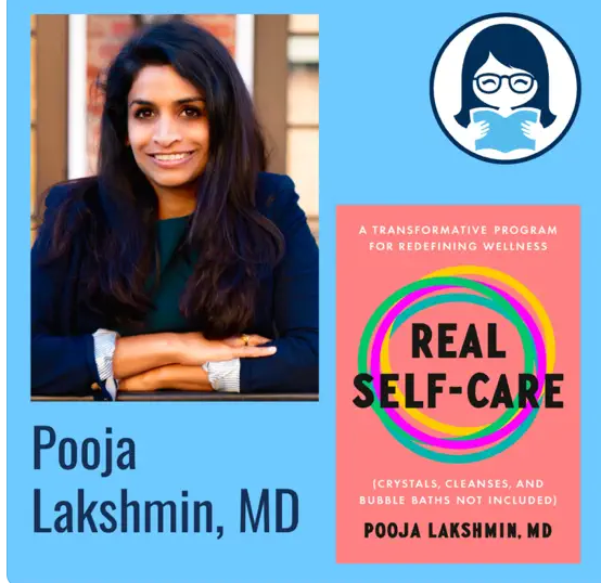 Pooja Lakshmin, REAL SELF CARE: A Transformative Program for Redefining Wellness (Crystals, Cleanses, and Bubble Baths Not Included)