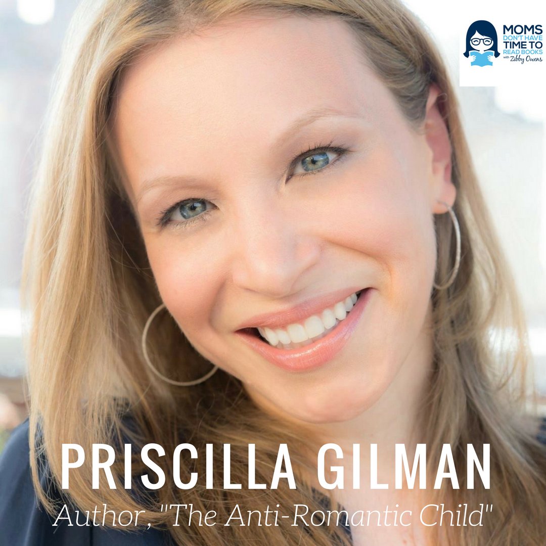 Priscilla Gilman, THE ANTI-ROMANTIC CHILD