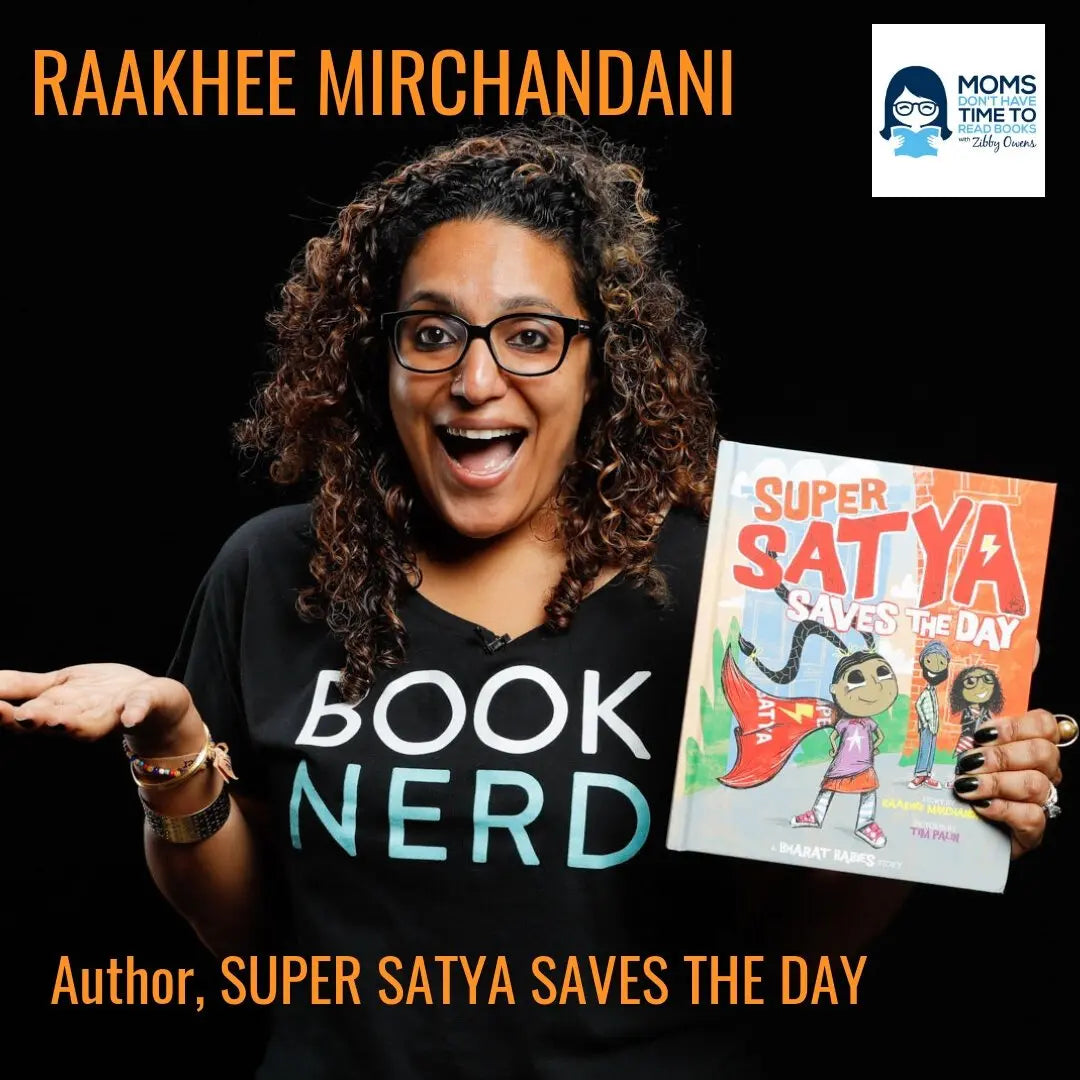 Raakhee Mirchandani, SUPER SATYA SAVES THE DAY - Zibby Media