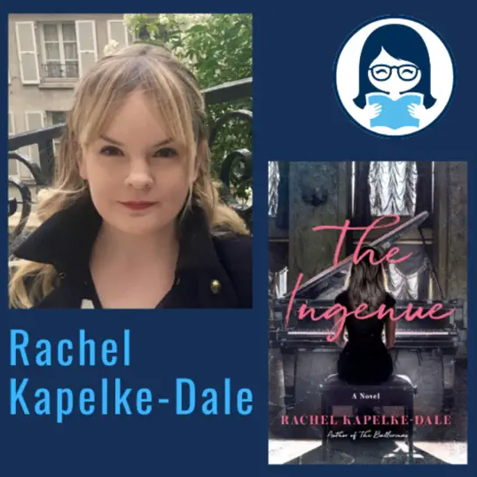 Rachel Kapelke-Dale, THE INGENUE: A Novel