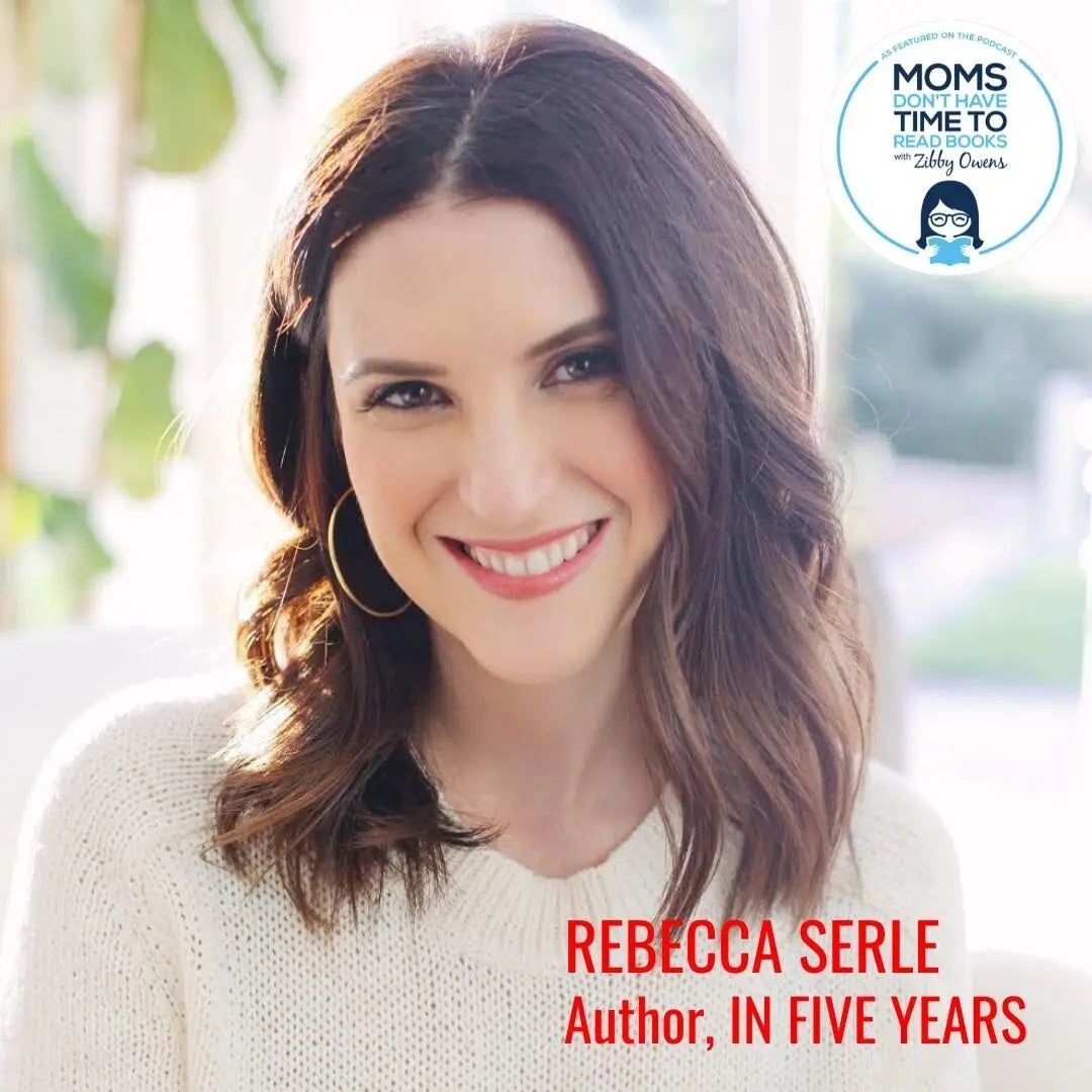 Rebecca Serle, IN FIVE YEARS - Zibby Media