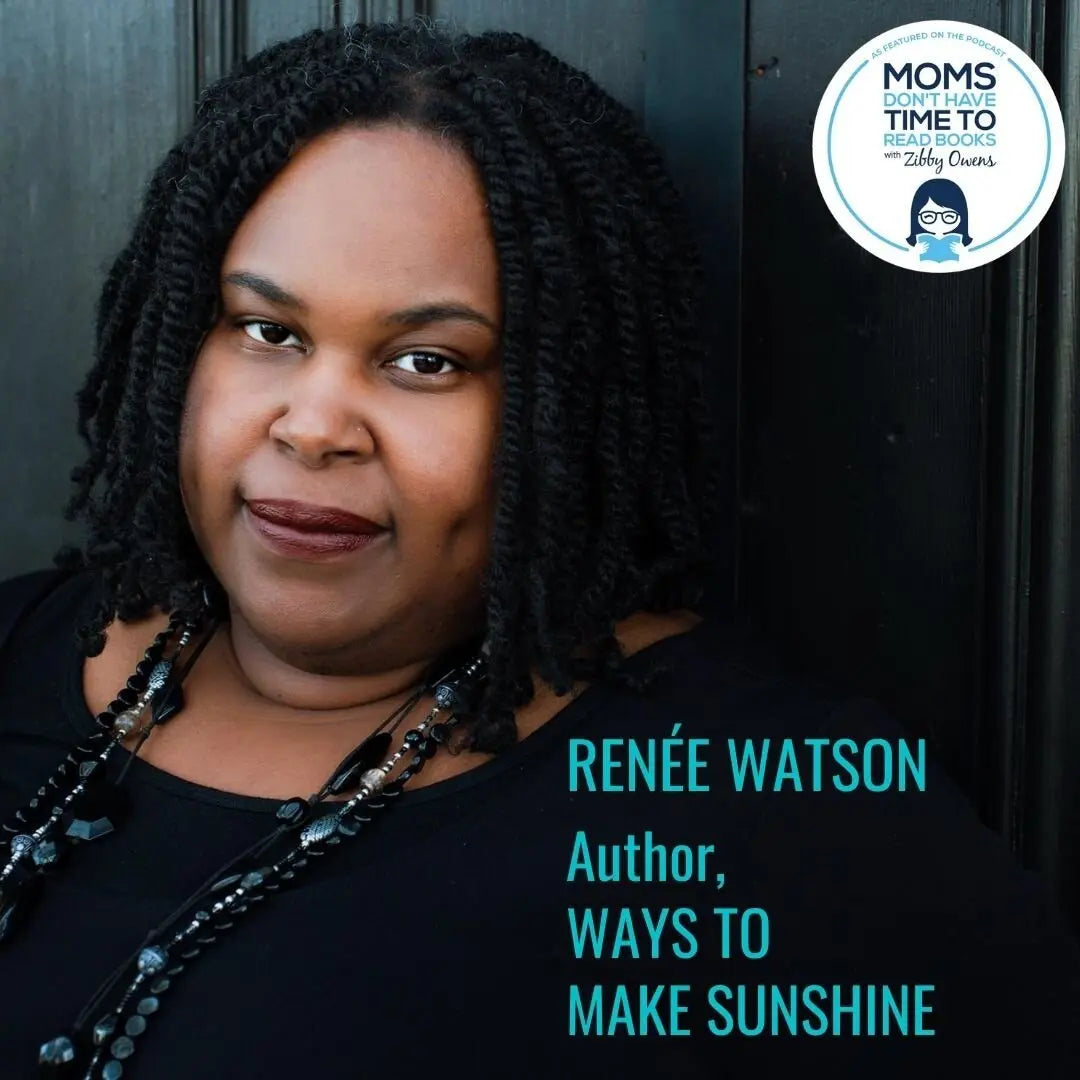 Renée Watson, WAYS TO MAKE SUNSHINE - Zibby Media