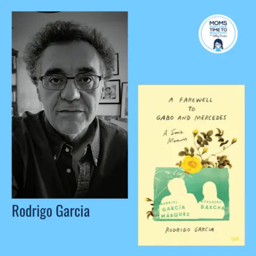 Rodrigo García, A FAREWELL TO GARBO AND MERCEDES - Zibby Media