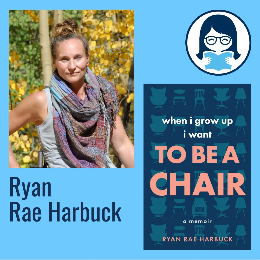 Ryan Rae Harbuck, WHEN I GROW UP I WANT TO BE A CHAIR: A Memoir - Zibby Media