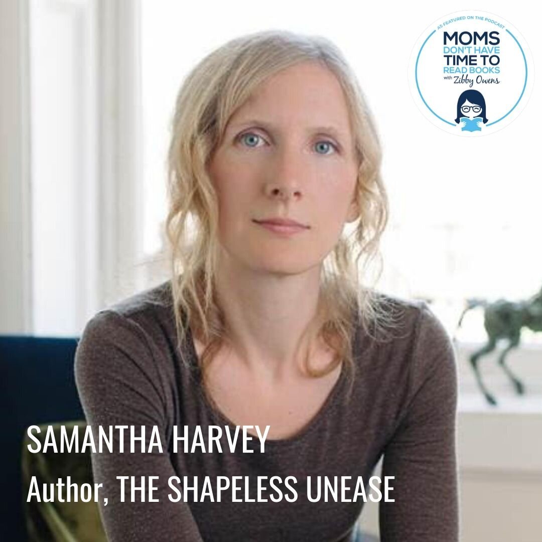 Samantha Harvey, THE SHAPELESS UNEASE