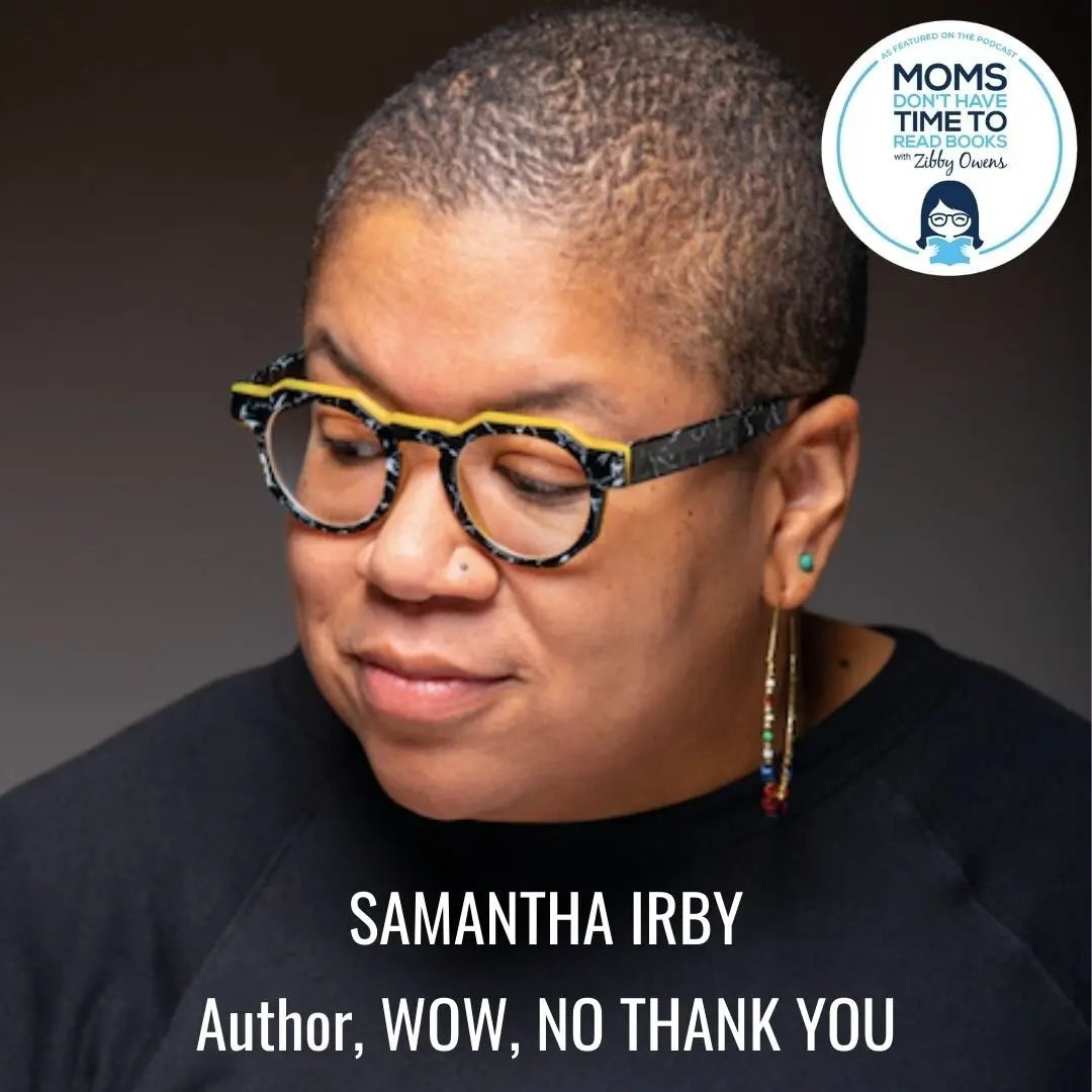 Samantha Irby, WOW, NO THANK YOU - Zibby Media