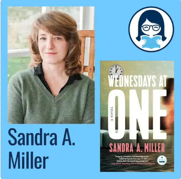 Sandra A. Miller, WEDNESDAYS AT ONE: A Novel - Zibby Media