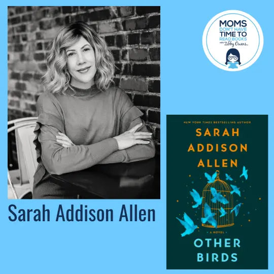Sarah Addison Allen, OTHER BIRDS: A Novel - Zibby Media