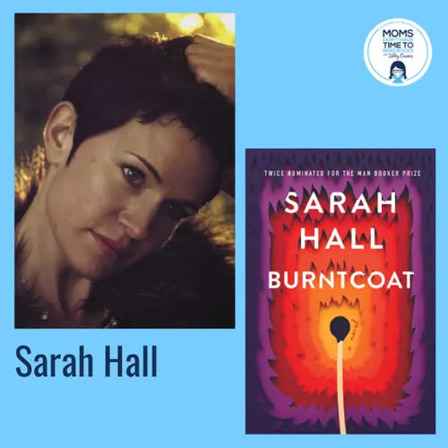 Sarah Hall, BURNTCOAT - Zibby Media