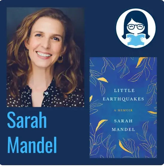 Sarah Mandel, LITTLE EARTHQUAKES: A Memoir - Zibby Media