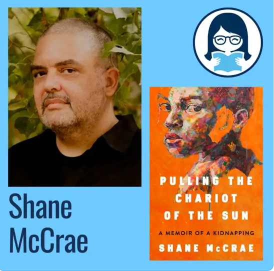 Shane McCrae, PULLING THE CHARIOT OF THE SUN: A Memoir of a Kidnapping