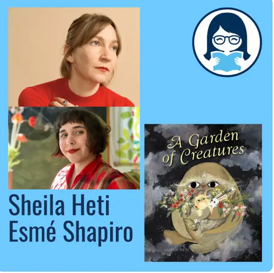 Sheila Heti and Esmé Shapiro, A GARDEN OF CREATURES