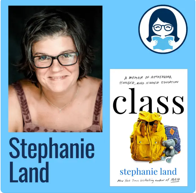 Stephanie Land, CLASS: A Memoir of Motherhood, Hunger, and Higher Education