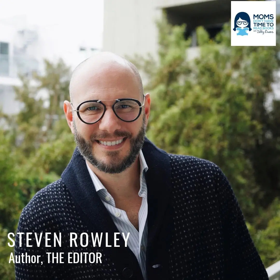 Steven Rowley, THE EDITOR - Zibby Media