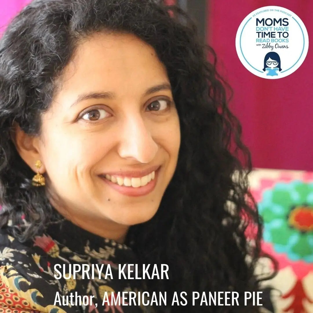 Supriya Kelkar, AMERICAN AS PANEER PIE - Zibby Media