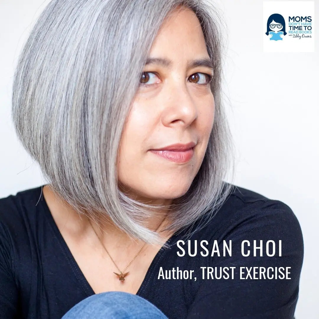 Susan Choi, TRUST EXERCISE - Zibby Media