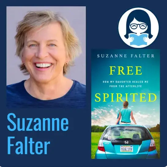 Suzanne Falter, FREE SPIRITED: How My Daughter Healed Me From the Afterlife - Zibby Media