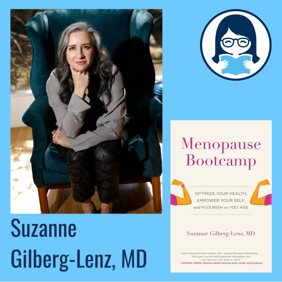 Suzanne Gilberg-Lenz, MENOPAUSE BOOTCAMP: Optimize Your Health, Empower Your Self, and Flourish as You Age - Zibby Media
