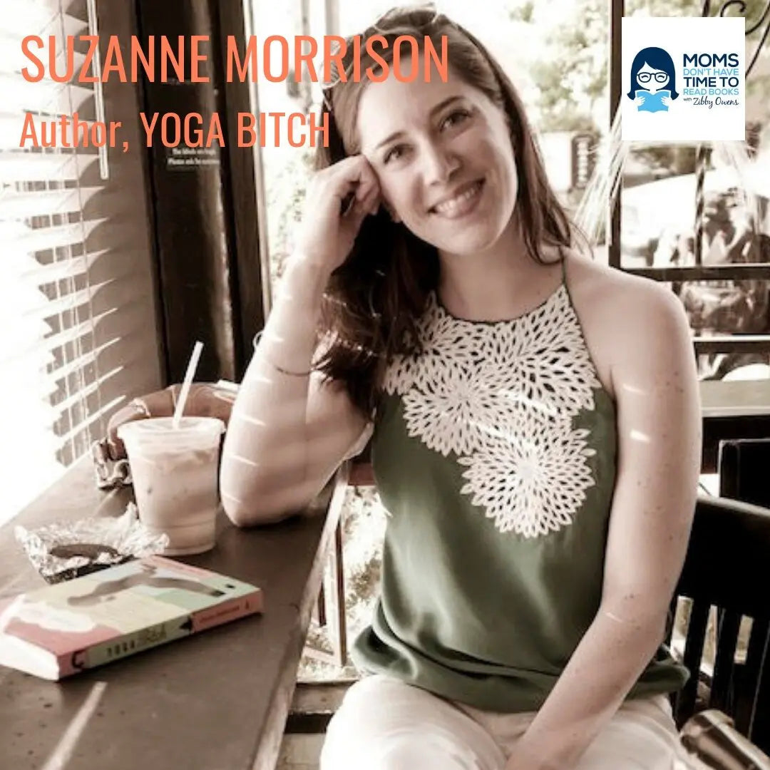 Suzanne Morrison, YOGA BITCH - Zibby Media