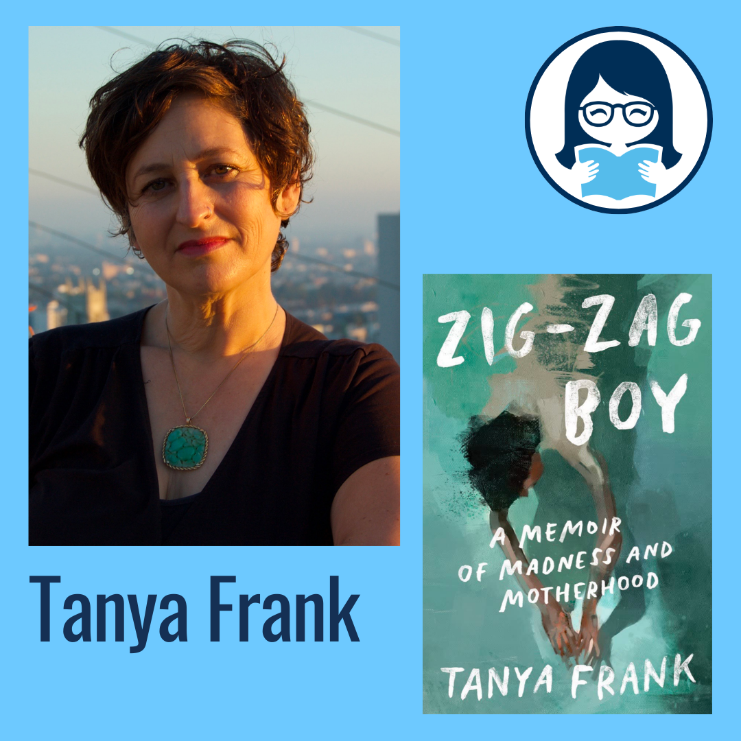 Tanya Frank, ZIG-ZAG BOY: A Memoir of Madness and Motherhood