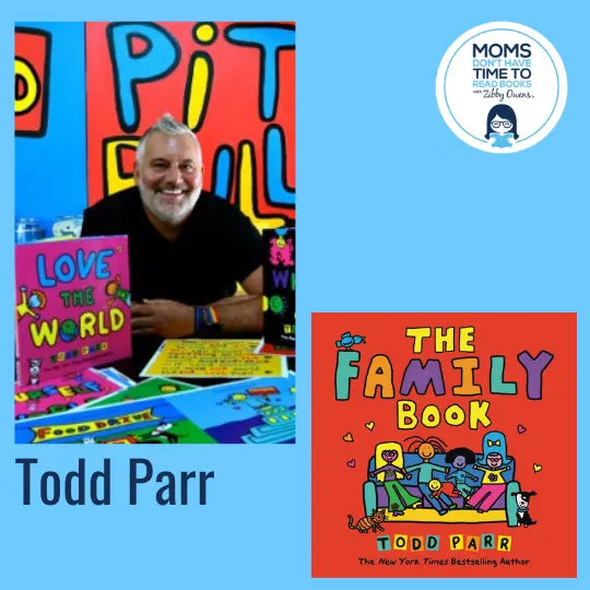 Todd Parr, THE FAMILY BOOK - Zibby Media