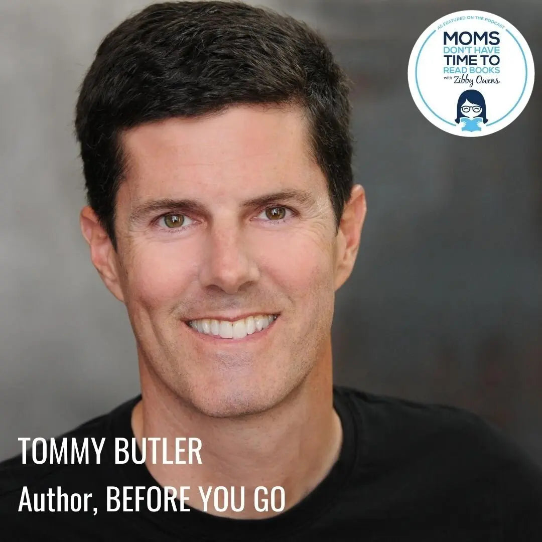 Tommy Butler, BEFORE YOU GO - Zibby Media
