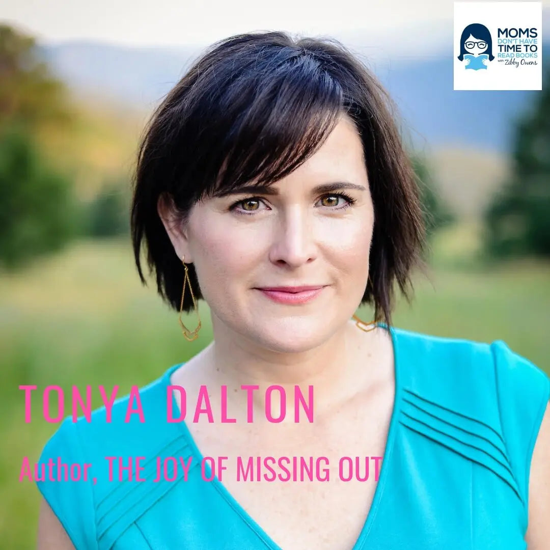 Tonya Dalton, THE JOY OF MISSING OUT - Zibby Media