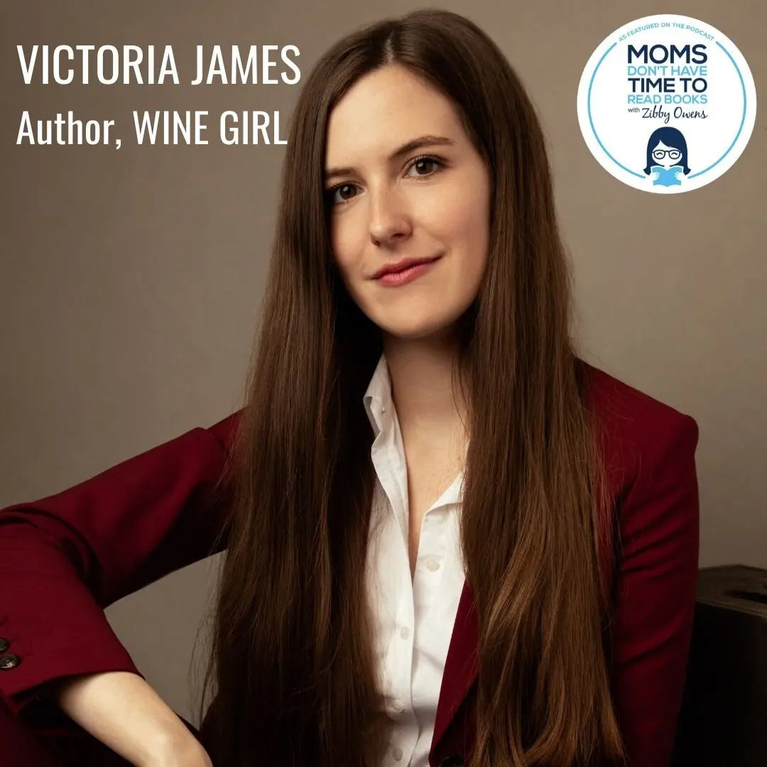 Victoria James, WINE GIRL - Zibby Media