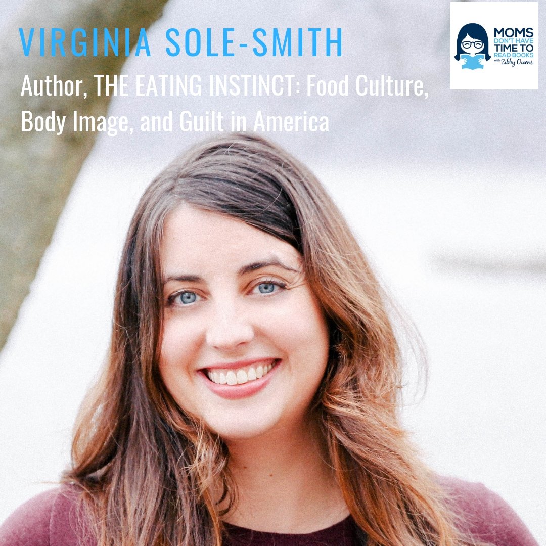 Virginia Sole-Smith, THE EATING INSTINCT: Food Culture, Body Image, and Guilt in America