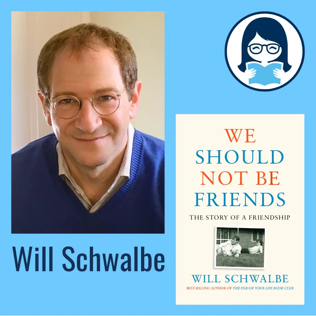 Will Schwalbe, WE SHOULD NOT BE FRIENDS: The Story of a Friendship - Zibby Media
