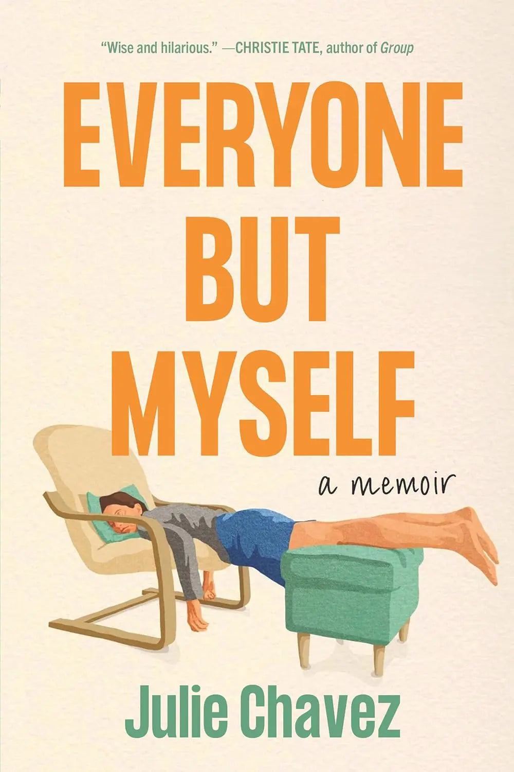 Book cover of 'Everyone But Myself' by Julie Chavez with a person lying on a chair.