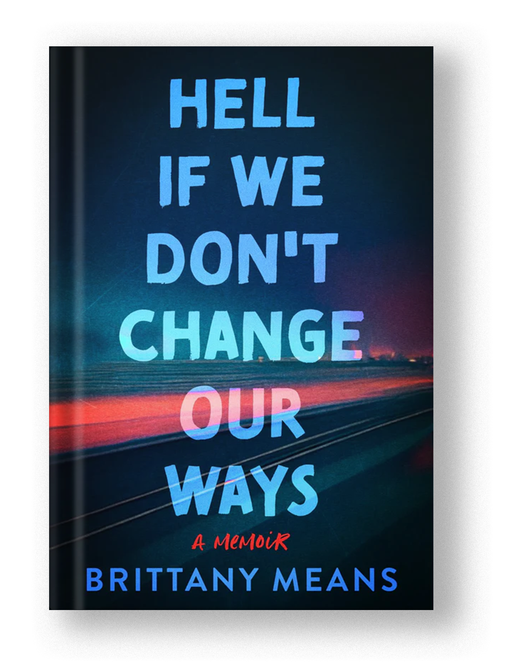 Hell If We Don't Change Our Ways: A Memoir