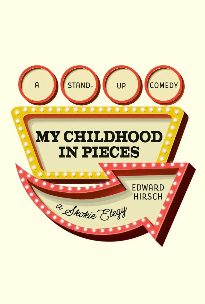Book cover of 'My Childhood in Pieces' by Edward Hirsch with a retro design.