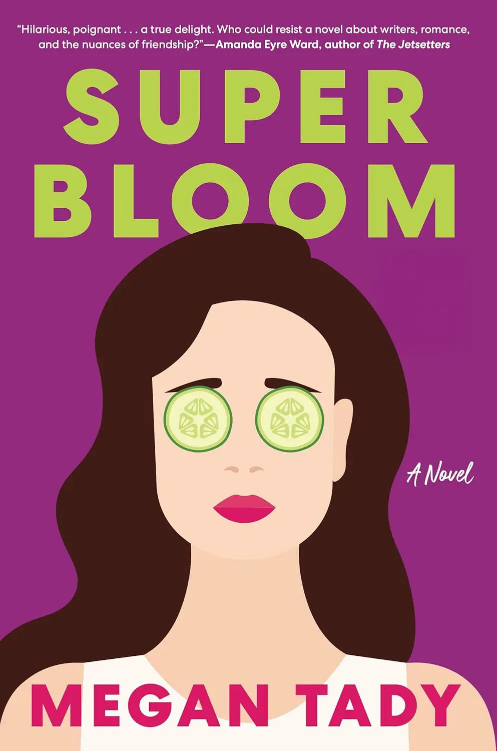 Book cover of 'Super Bloom' by Megan Tady with a stylized illustration of a woman with cucumbers on her eyes against a purple background.