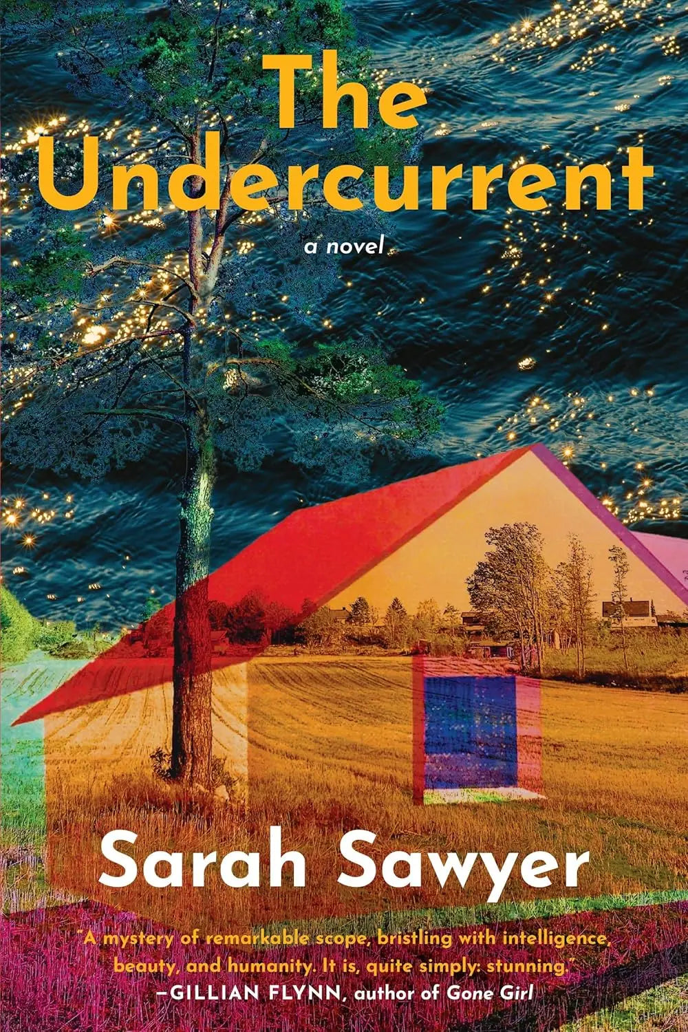 Book cover of 'The Undercurrent' by Sarah Sawyer with a colorful house and tree against a night sky.