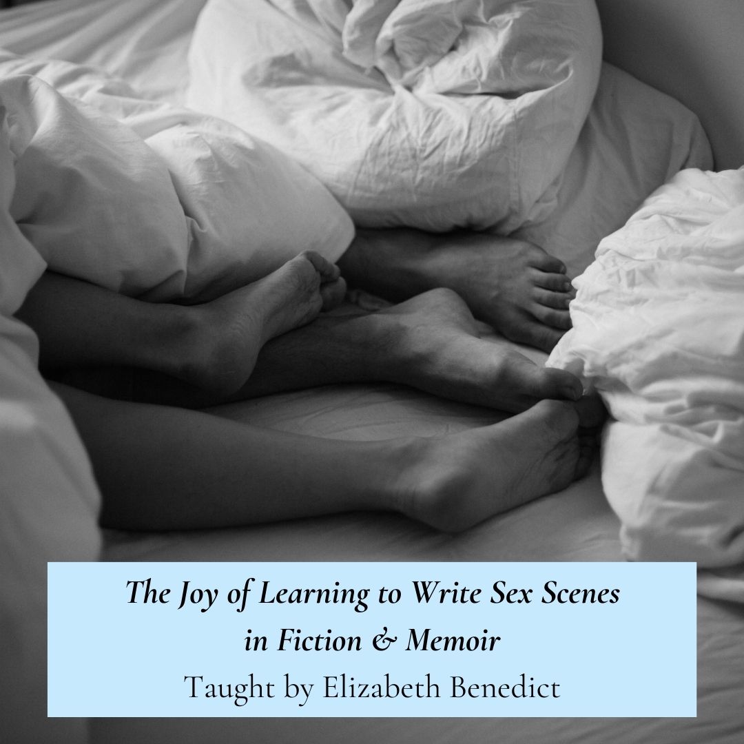 The Joy of Learning to Write Sex Scenes in Fiction & Memoir