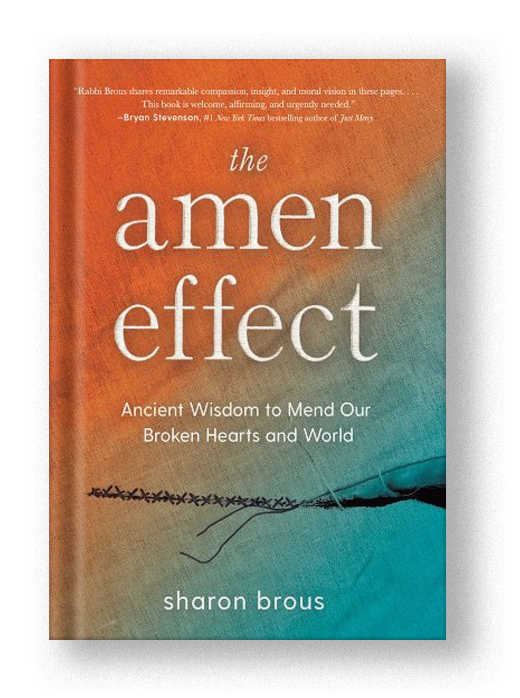 Amen Effect: Ancient Wisdom to Mend Our Broken Hearts and World