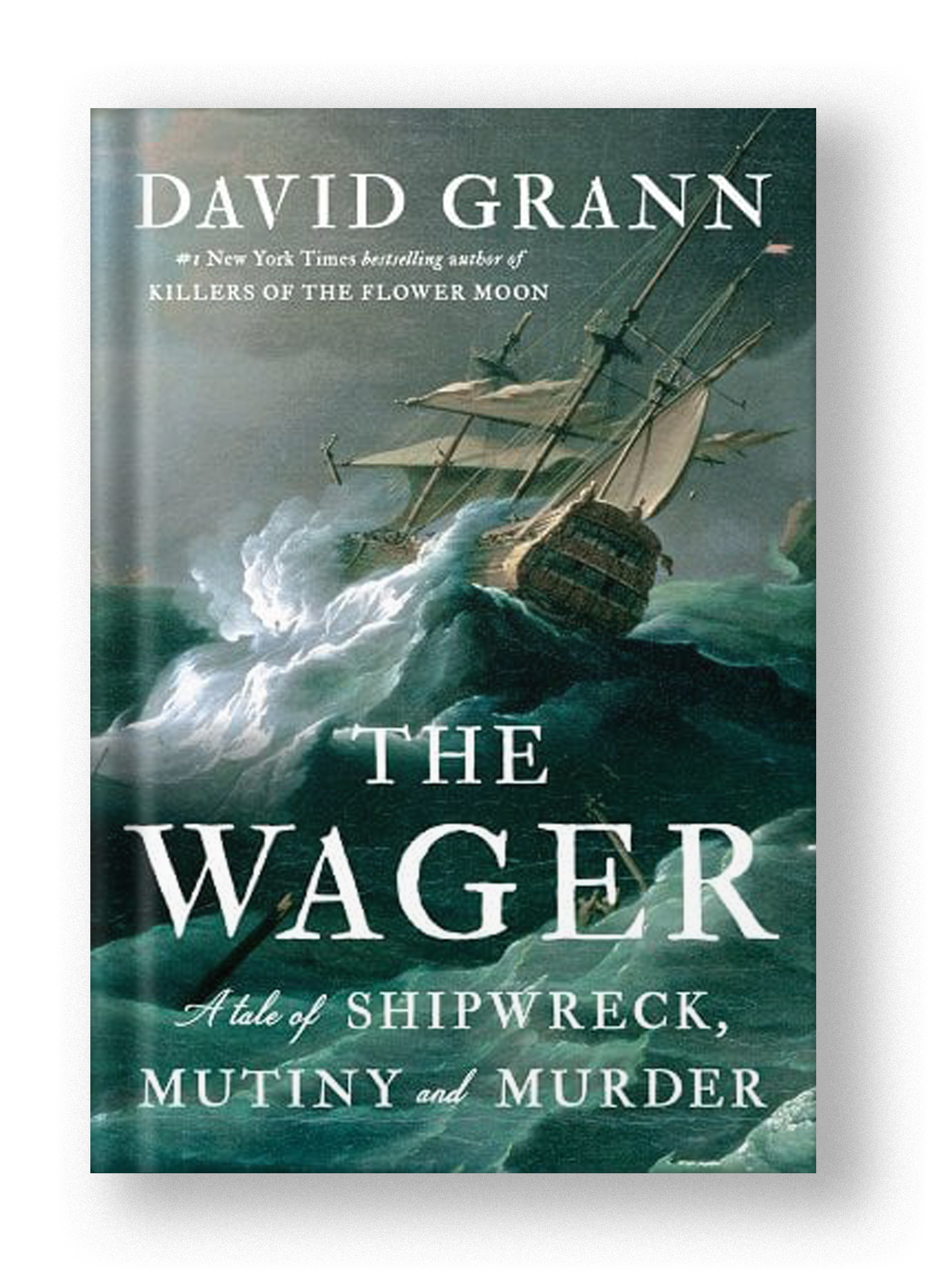 Wager: A Tale of Shipwreck, Mutiny and Murder